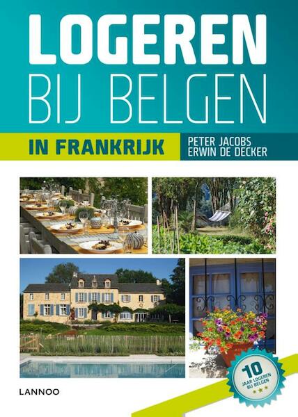 Logeren bij Belgen in Frankrijk - Erwin De Decker, Peter Jacobs (ISBN 9789401416511)