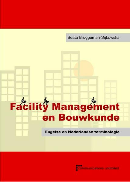 Facility management en bouwkunde - Beata Bruggeman-Sekowska (ISBN 9789079532063)