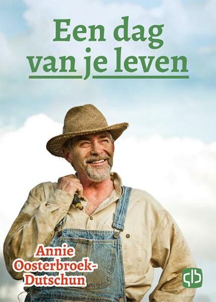 Een dag van je leven - Annie Oosterbroek-Dutschun (ISBN 9789036430067)