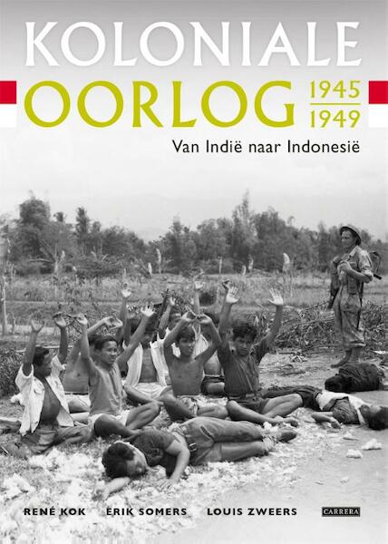 Koloniale oorlog 1945-1949: Van Indie naar Indonesie - (ISBN 9789048832552)
