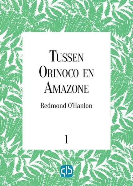 Tussen Orinoco en Amazone - Redmond O'Hanlon (ISBN 9789036430333)