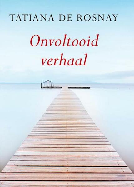 Onvoltooid verhaal - Tatiana de Rosnay (ISBN 9789036429122)