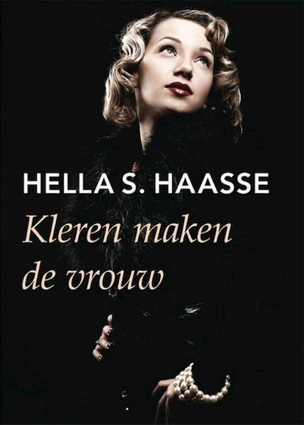 Kleren maken de vrouw - Hella S. Haasse (ISBN 9789036402170)
