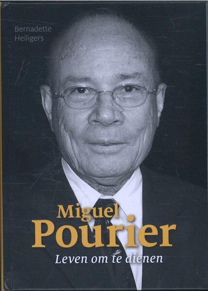 Miguel Pourier, leven om te dienen - Bernadette Heiligers (ISBN 9789460224201)