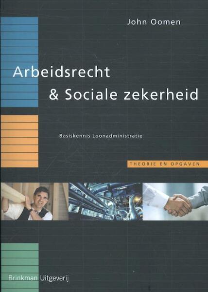 Basiskennis loonadministratie - arbeidsrecht & sociale zekerheid - John Oomen (ISBN 9789057523397)