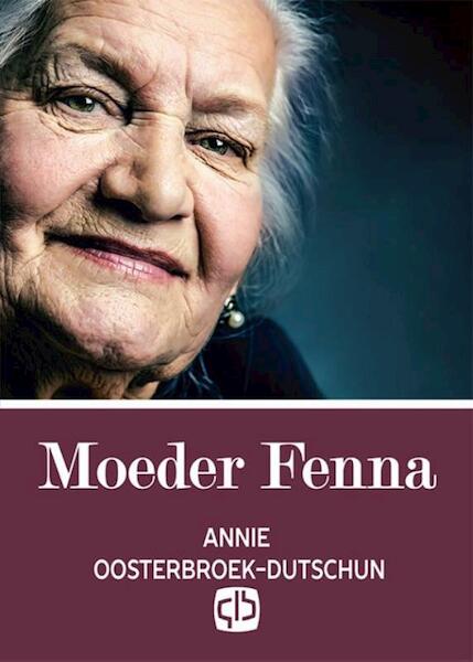 Moeder Fenna - Annie Oosterbroek-Dutschun (ISBN 9789036430913)