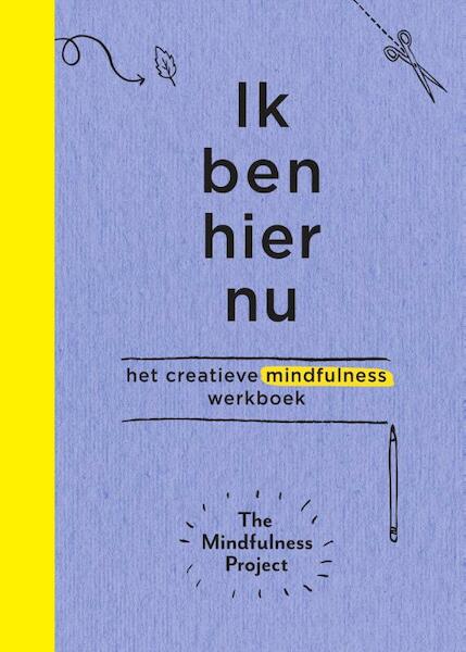 Ik ben hier nu - The Mindfulness Project (ISBN 9789000350681)