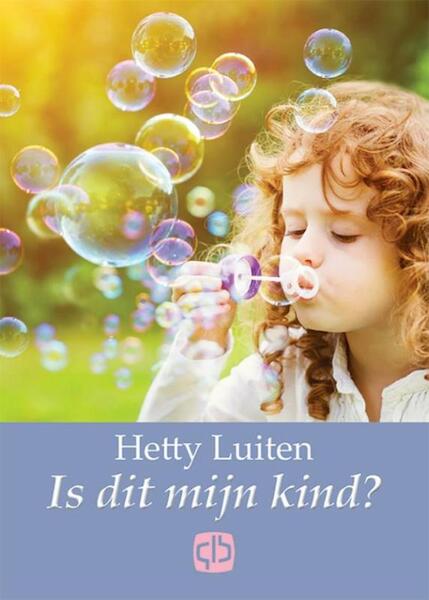 Is dit mijn kind? - Hetty Luiten (ISBN 9789036431293)