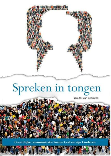 Spreken in tongen - Wouter van Leeuwen (ISBN 9789079859436)