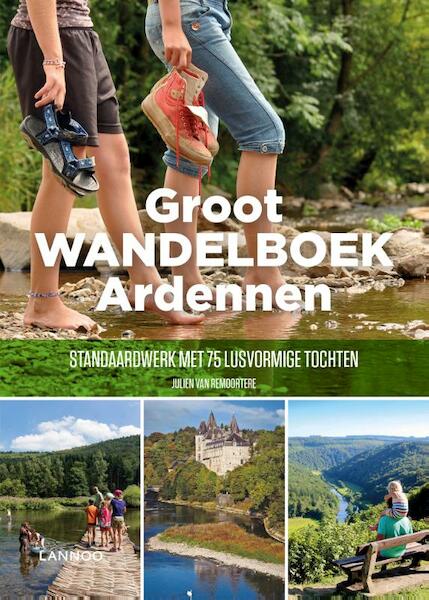 Groot Wandelboek Ardennen - Julien Van Remoortere (ISBN 9789401440356)