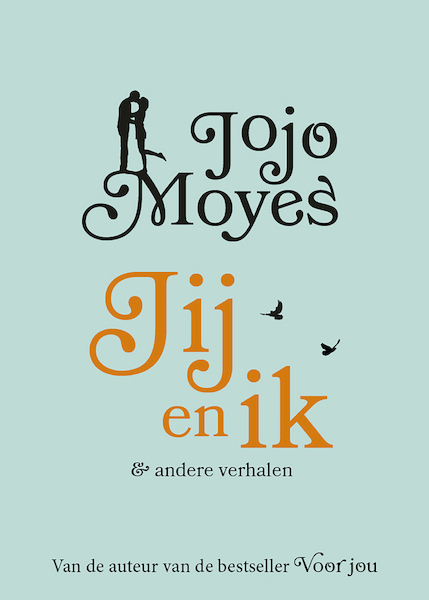 Jij en ik en andere verhalen - Jojo Moyes (ISBN 9789026138843)