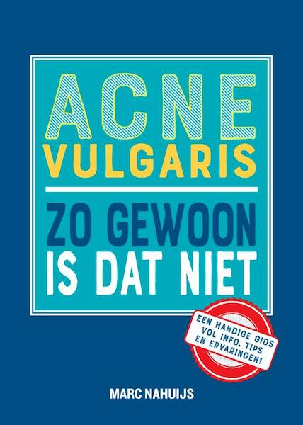 Acne vulgaris - Marc Nahuys (ISBN 9789491549847)