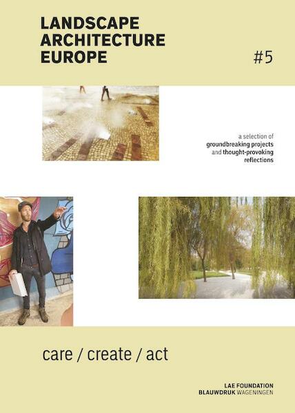 Landscape Architecture Europe #5 - Lisa Diedrich, Christel Lindgren, Mike Friesen, Claudia Moll, Mark Hendriks (ISBN 9789492474308)