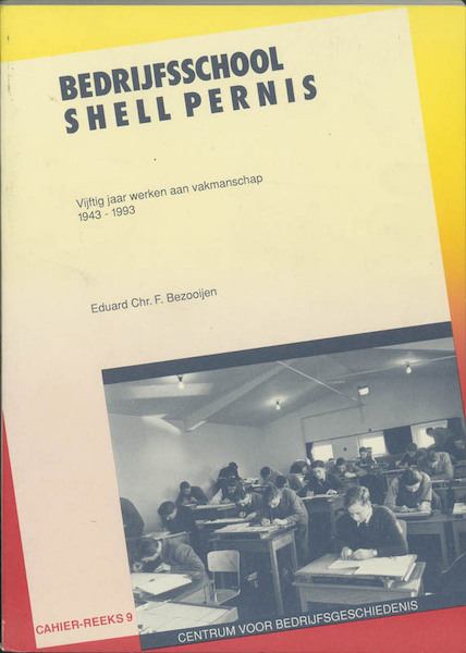 Bedrijfsschool Shell Pernis - E.Chr. F. Bezooijen (ISBN 9789065504098)