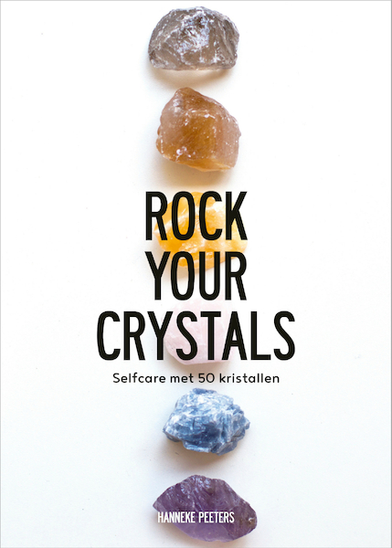 Rock Your Crystals - Hanneke Peeters (ISBN 9789021571348)