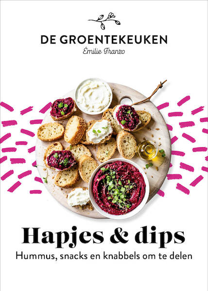 Hapjes & Dips - de Groentekeuken - Emilie Franzo (ISBN 9789021574400)