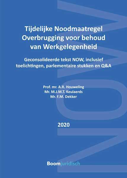 Tijdelijke Noodmaatregel Overbrugging voor behoud van Werkgelegenheid - A.R. Houweling, M.J.M.T. Keulaerds, F.M. Dekker (ISBN 9789462908208)