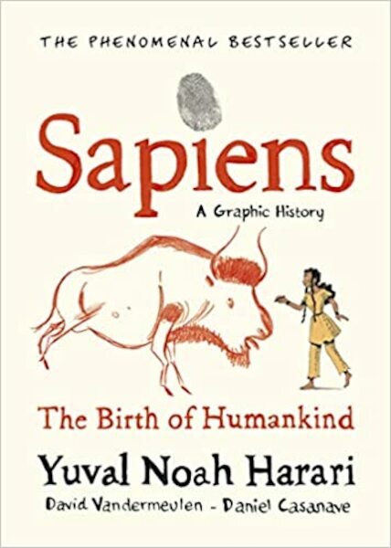 Sapiens Graphic Novel - Yuval Noah Harari, David Vanderneulen, David Casanave (ISBN 9781787332812)
