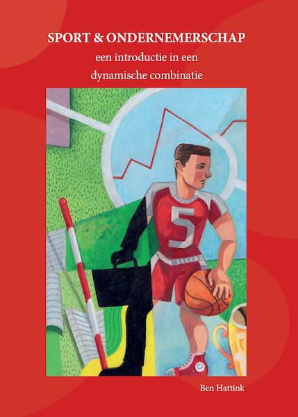 Sport en Ondernemerschap - Ben Hattink (ISBN 9789081718776)