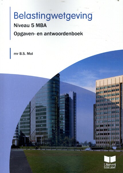 Belastingwetgeving 2022 Opgaven- en antwoordenboek - B.S. Mol (ISBN 9789041511324)
