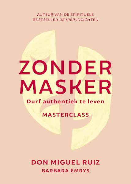 Zonder masker - Don Miguel Ruiz (ISBN 9789020219722)