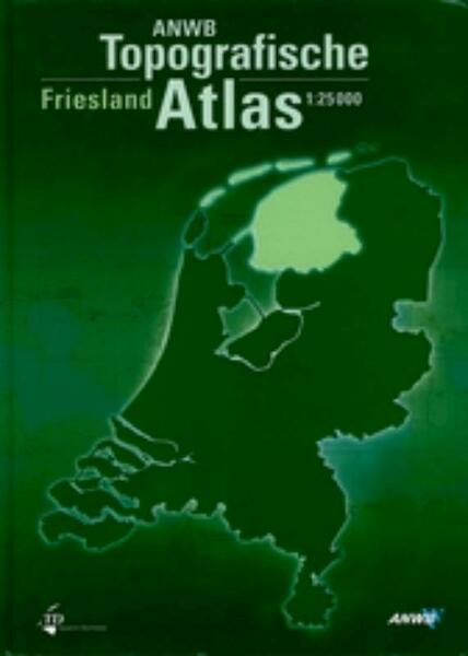 ANWB Topografische atlas Friesland - (ISBN 9789018023621)