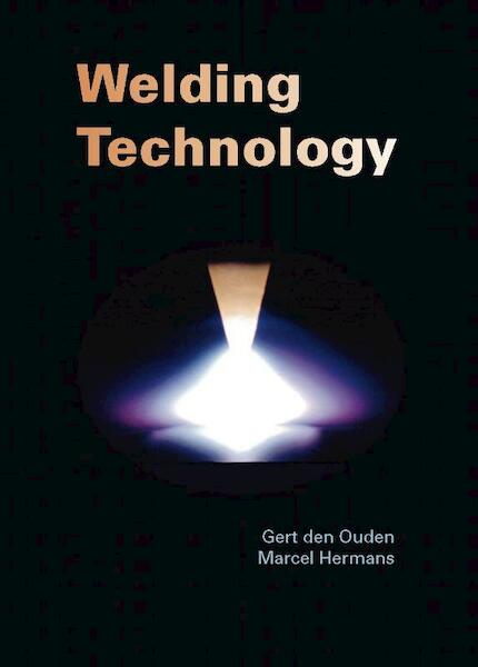 Welding Technology - Gert den Ouden, M.J.M. Hermans (ISBN 9789065622051)