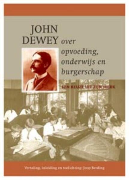 John Dewey over opvoeding, onderwijs en burgerschap - John Dewey (ISBN 9789088500572)