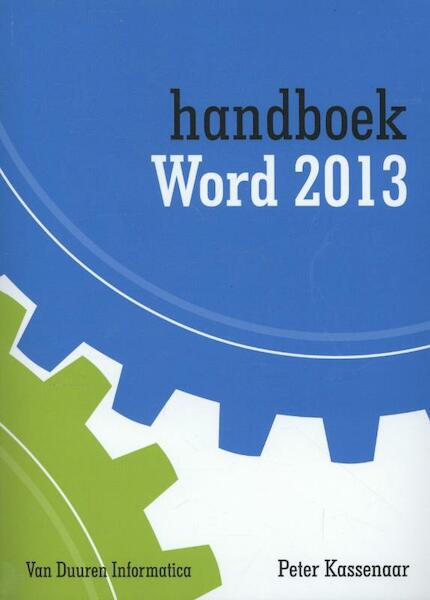 Handboek Word 2013 - Peter Kassenaar (ISBN 9789059406049)