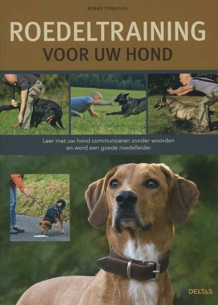 Roedeltraining voor uw hond - Mirko Tomasini (ISBN 9789044738308)