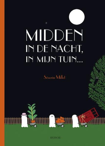 Midden in de nacht, in mijn tuin - Severin Millet (ISBN 9789025867232)