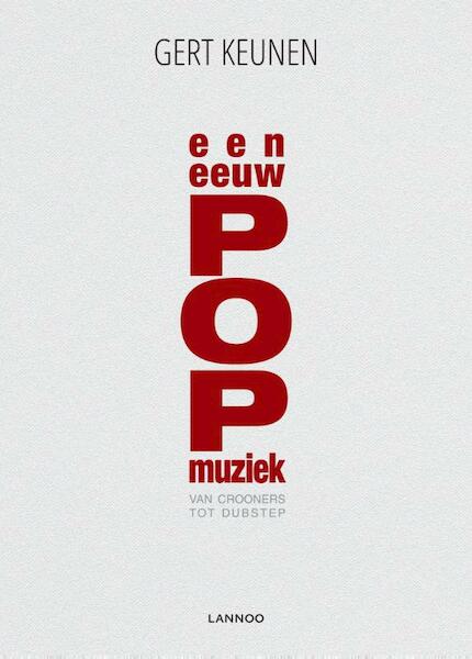 Een eeuw POPmuziek - Gert Keunen (ISBN 9789401424646)