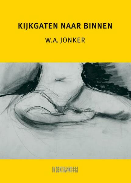 Kijkgaten naar binnen - W.A. Jonker (ISBN 9789062659036)