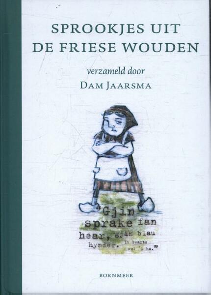 Sprookjes uit de Friese Wouden - Dam Jaarsma (ISBN 9789056153939)