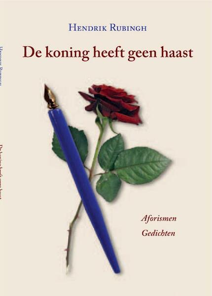 De koning heeft geen haast - Hendrik Rubingh (ISBN 9789081650441)