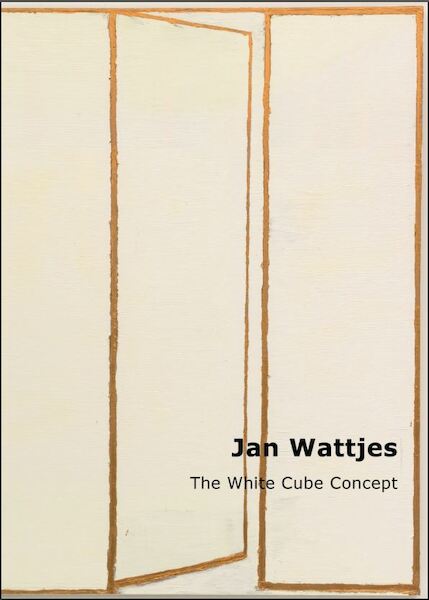 Jan Wattjes - The White Cube Concept - IJsbrand van Veelen, Edo Dijksterhuis, Bertus Pieters, Mirjam Beerman (ISBN 9789062168989)