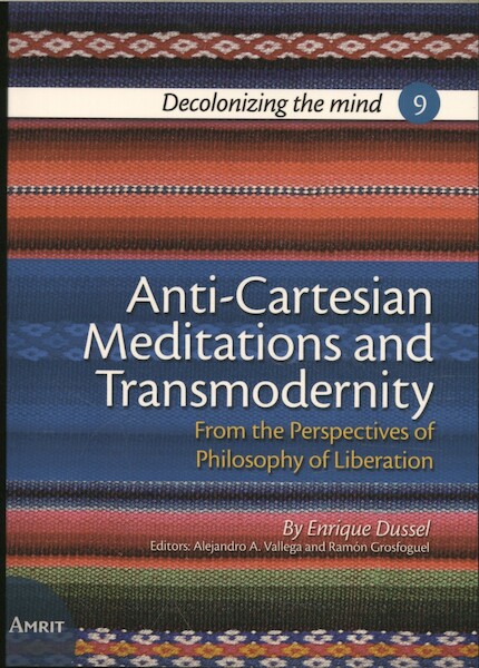 Anti-Cartesian Meditations and Transmodernity - Enrique Dussel (ISBN 9789074897907)