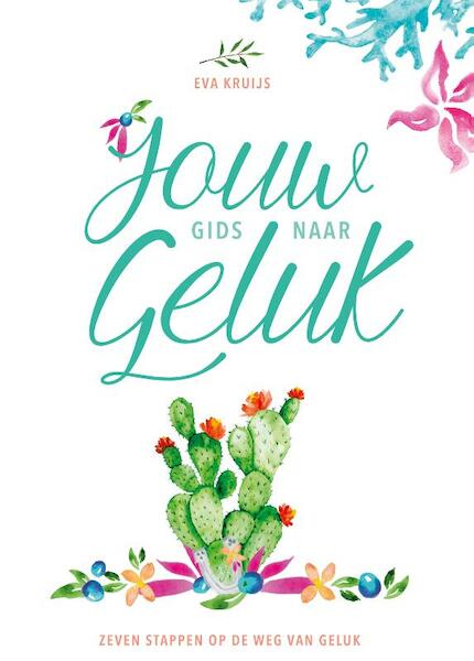 Jouw Gids naar Geluk - Eva Kruijs (ISBN 9789082920109)