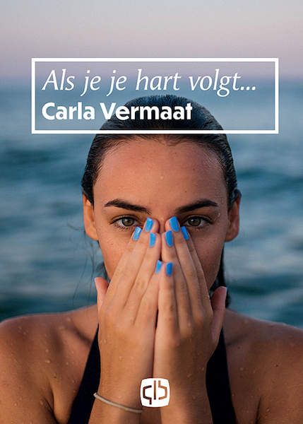 Als je je hart volgt - Carla Vermaat (ISBN 9789036435741)