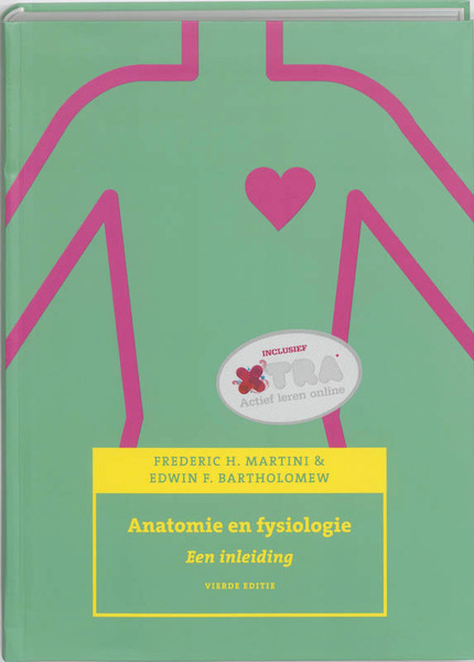 Anatomie en fysiologie - Frederic H. Martini, Edwin F. Bartholomew (ISBN 9789043095105)