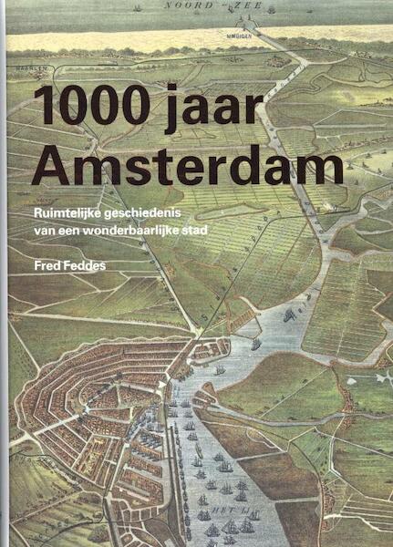1000 jaar Amsterdam - Fred Feddes (ISBN 9789068685305)