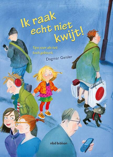 Ik raak toch niet kwijt! - Dagmar Geisler (ISBN 9789462020481)