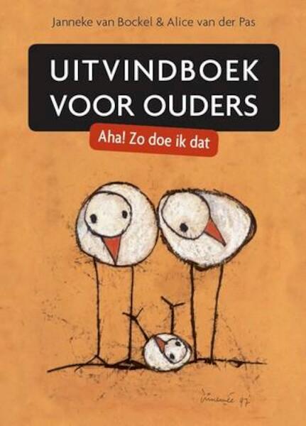 Uitvindboek voor ouders - Janneke van Bockel, Alice van der Pas (ISBN 9789082070026)
