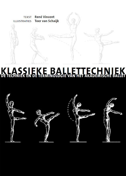 Klassieke ballettechniek - René Vincent, Toer van Schaijk (ISBN 9789462496002)