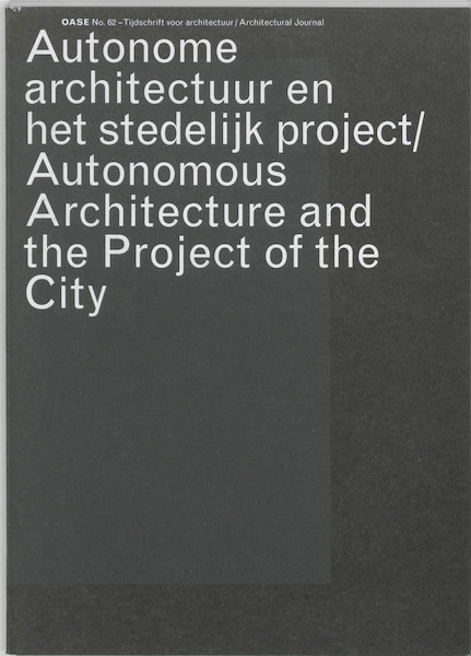Oase 62 Autonome architectuur en het stedelijk project - (ISBN 9789056623579)