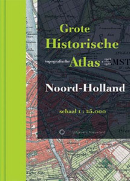 Grote Historische Topografische Atlas Noord-Holland - (ISBN 9789086450091)