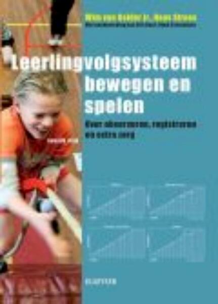 Leerlingvolgsysteem bewegen en spelen - Wim van Gelder Jr., Hans Stroes (ISBN 9789035231771)