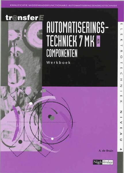 Automatiseringstechniek 7 MK AEN Componenten Werkboek - A. de Bruin (ISBN 9789042516571)