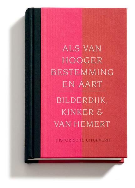 Als van hooger bestemming en aart - W. Bilderdijk, J. Kinker, P. van Hemert (ISBN 9789065544438)