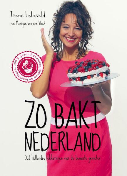 Zo bakt Nederland - Irene Lelieveld, Monique van der Vloed (ISBN 9789038924304)